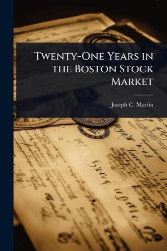 Twenty-One Years in the Boston Stock Market