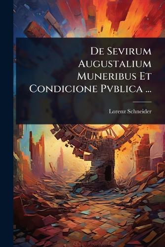 De Sevirum Augustalium Muneribus Et Condicione Pvblica ...