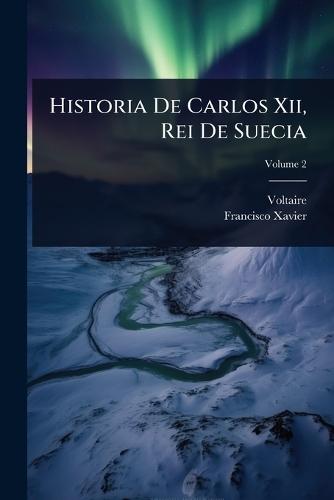 Historia De Carlos Xii, Rei De Suecia
