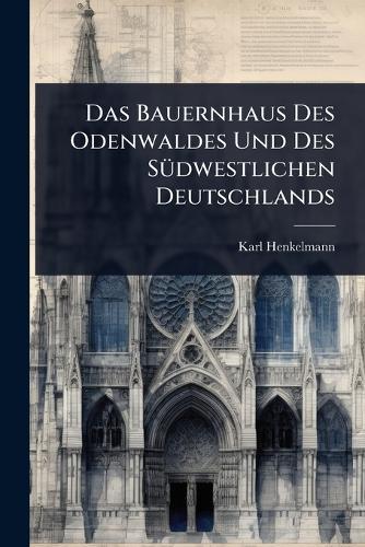 Das Bauernhaus Des Odenwaldes Und Des SÃ1/4dwestlichen Deutschlands