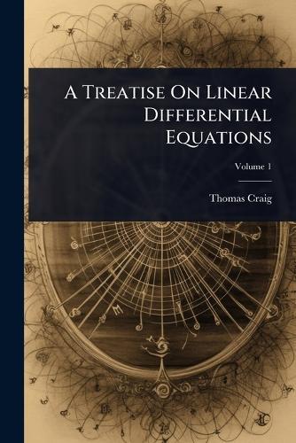 A Treatise On Linear Differential Equations