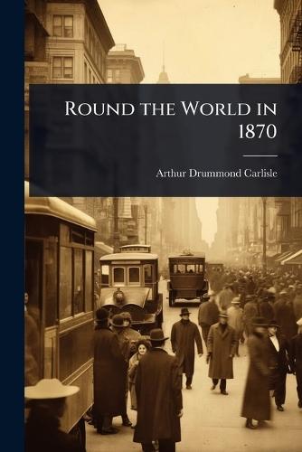 Round the World in 1870