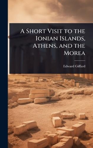 A Short Visit to the Ionian Islands, Athens, and the Morea