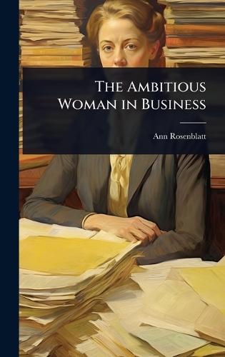 The Ambitious Woman in Business