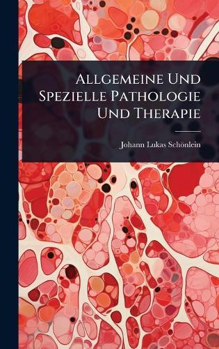 Allgemeine Und Spezielle Pathologie Und Therapie