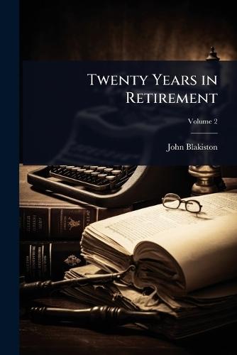 Twenty Years in Retirement