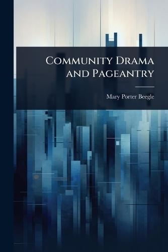 Community Drama and Pageantry
