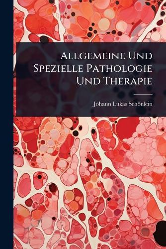 Allgemeine Und Spezielle Pathologie Und Therapie