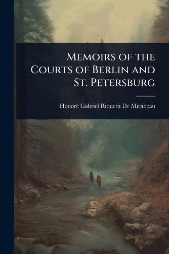 Memoirs of the Courts of Berlin and St. Petersburg