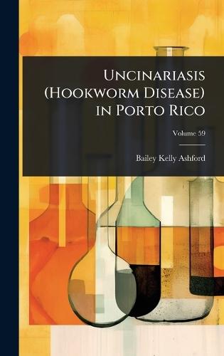 Uncinariasis (Hookworm Disease) in Porto Rico
