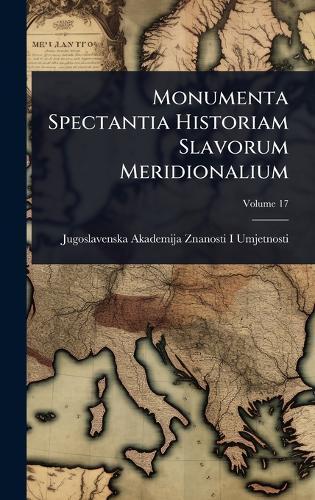 Monumenta Spectantia Historiam Slavorum Meridionalium