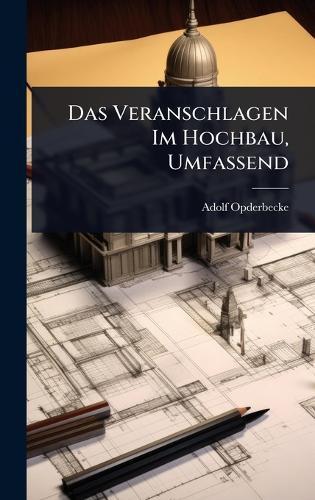 Das Veranschlagen Im Hochbau, Umfassend