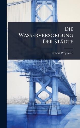 Die Wasserversorgung Der Städte