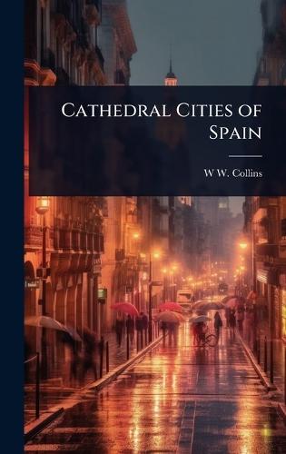 Cathedral Cities of Spain