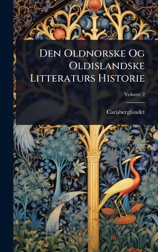 Den Oldnorske Og Oldislandske Litteraturs Historie