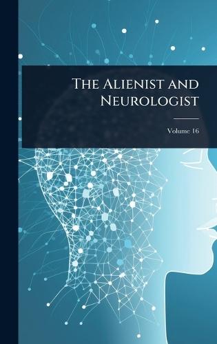 The Alienist and Neurologist
