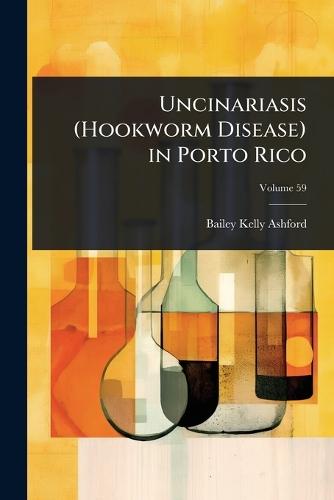 Uncinariasis (Hookworm Disease) in Porto Rico