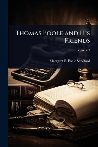 Thomas Poole and His Friends