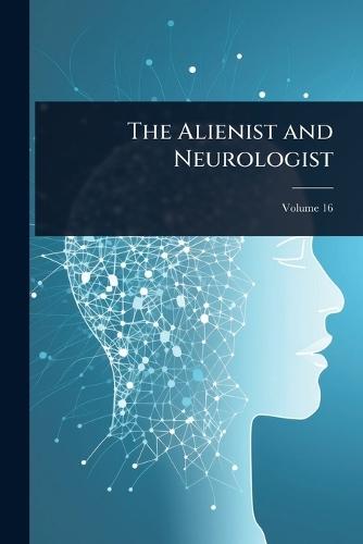 The Alienist and Neurologist