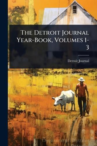 The Detroit Journal Year-Book, Volumes 1-3