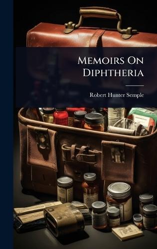 Memoirs On Diphtheria