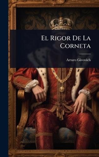 El Rigor De La Corneta