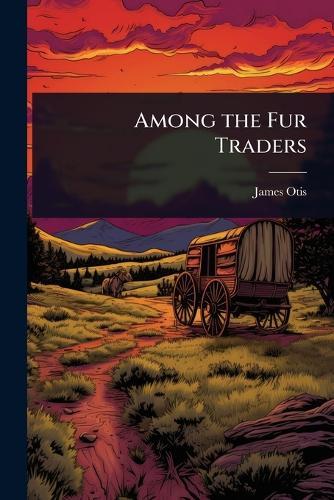 Among the Fur Traders