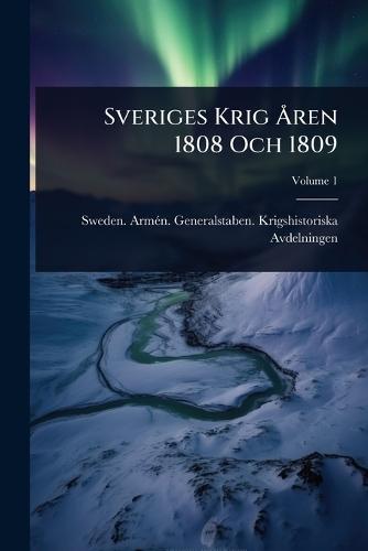 Sveriges Krig Ã...ren 1808 Och 1809