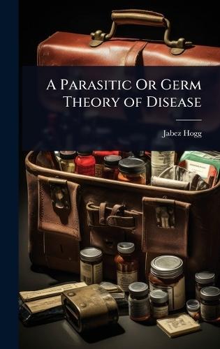 A Parasitic Or Germ Theory of Disease