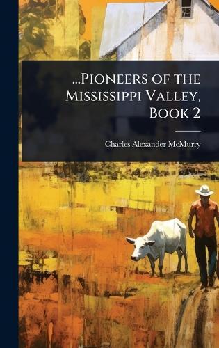 ...Pioneers of the Mississippi Valley, Book 2