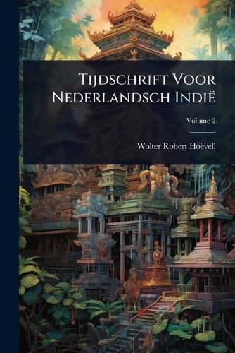 Tijdschrift Voor Nederlandsch Indië