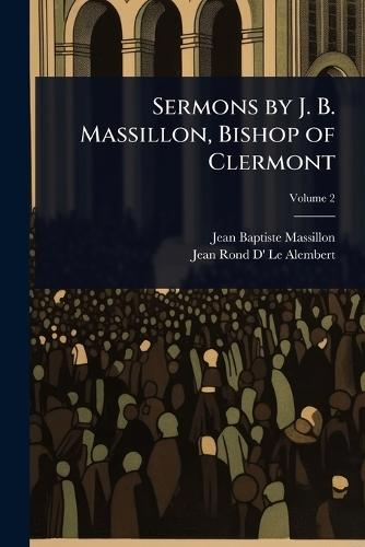 Sermons by J. B. Massillon, Bishop of Clermont