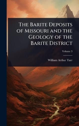 The Barite Deposits of Missouri and the Geology of the Barite District