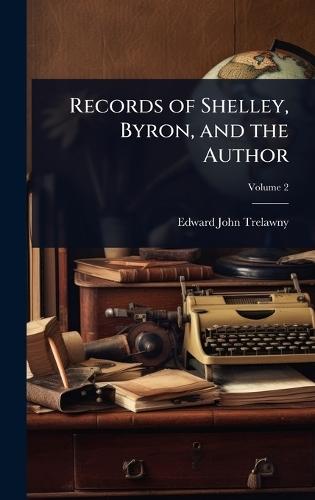 Records of Shelley, Byron, and the Author