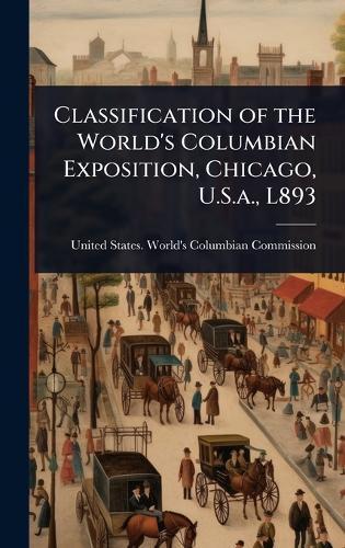 Classification of the World's Columbian Exposition, Chicago, U.S.a., L893