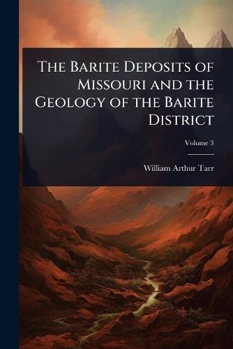 The Barite Deposits of Missouri and the Geology of the Barite District