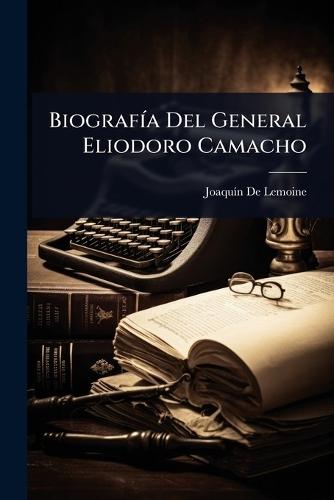 BiografÃ-a Del General Eliodoro Camacho