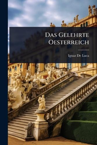 Das Gelehrte Oesterreich