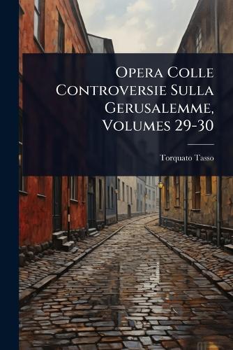 Opera Colle Controversie Sulla Gerusalemme, Volumes 29-30