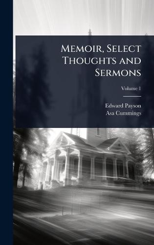 Memoir, Select Thoughts and Sermons