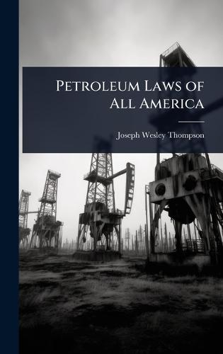 Petroleum Laws of All America