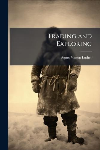 Trading and Exploring