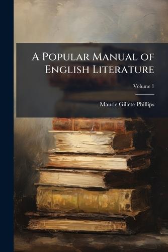 A Popular Manual of English Literature