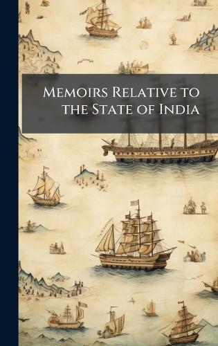 Memoirs Relative to the State of India