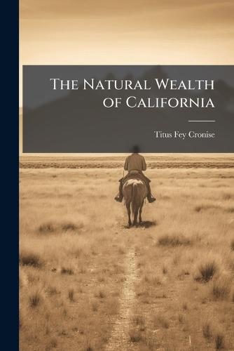 The Natural Wealth of California