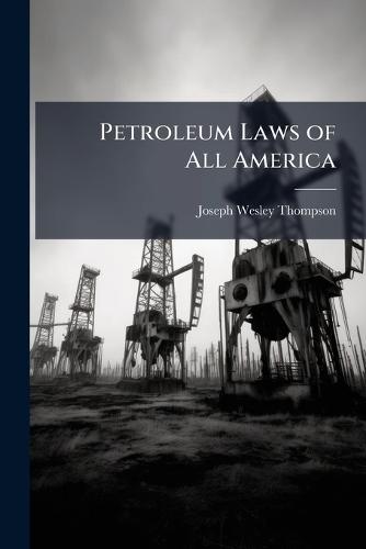 Petroleum Laws of All America