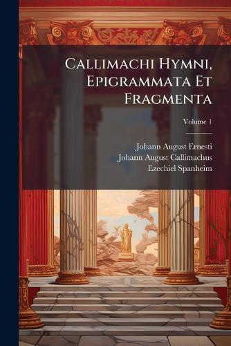 Callimachi Hymni, Epigrammata Et Fragmenta