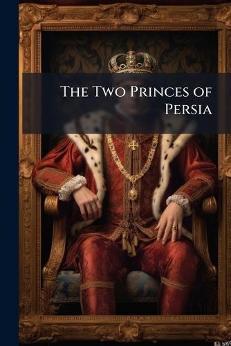 The Two Princes of Persia
