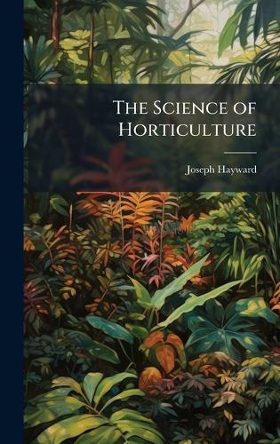 The Science of Horticulture