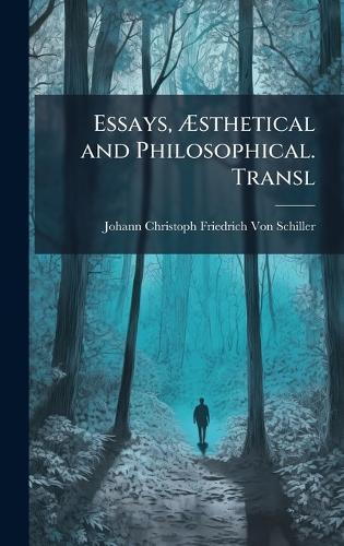 Essays, Ãsthetical and Philosophical. Transl
